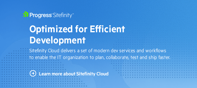 Cloud Learn More Learn More about Sitefinity Cloud